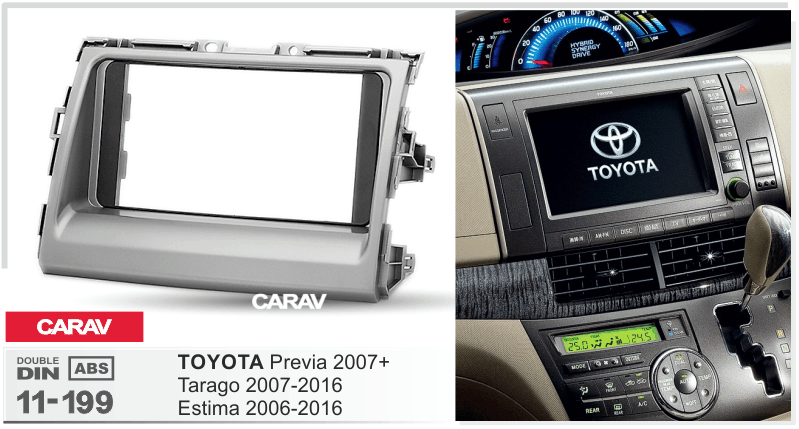 

2-DIN переходная рамка TOYOTA Previa 2007+, Tarago 2007-2016; Estima 2006-2016, CARAV 11-199