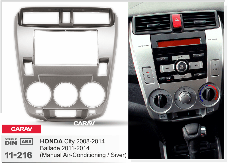 

2-DIN переходная рамка HONDA City 2008-2014;Ballade 2011-2014(Manual Air-Conditioning) Siver, CARAV 11-216