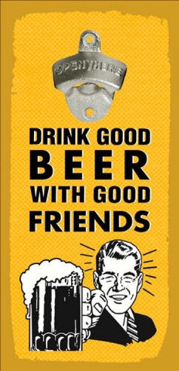 

Открывалка бутылок на стену Drink good beer with good friends