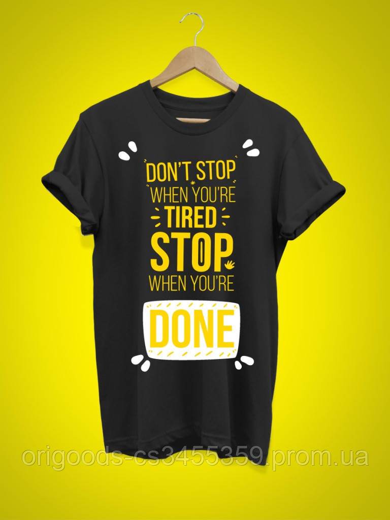 

Мужская футболка с принтом "Don't stop when you're tired stop when you're done" Push IT, Черный XS