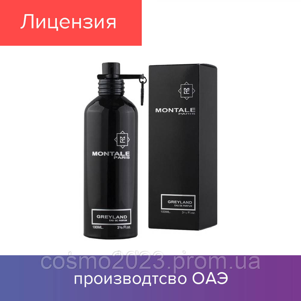 

100 ml Montale Paris Greyland. Eau de Parfum | Женская парфюмированная вода Монталь Грэйлэнд 100 мл ЛИЦЕНЗИЯ